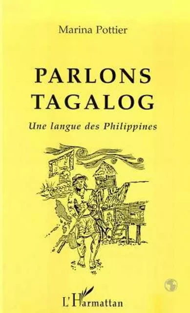 PARLONS TAGALOG - Marina Pottier-Quirolgico - Editions L'Harmattan