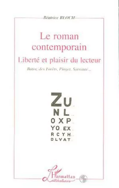 Le roman contemporain, liberté et plaisir du lecteur - Béatrice Bloch - Editions L'Harmattan