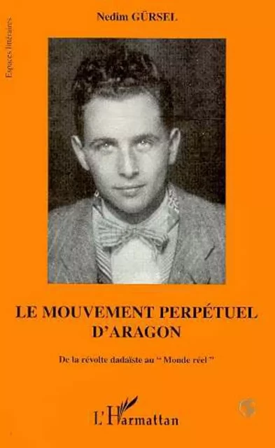 Le mouvement perpétuel d'Aragon - Nedim Gürsel - Editions L'Harmattan