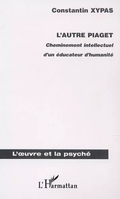 L'AUTRE PIAGET - Constantin Xypas - Editions L'Harmattan