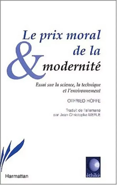 LE PRIX MORAL DE LA MODERNITÉ - Otfried Höffe - Editions L'Harmattan