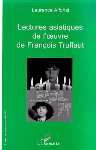 LECTURES ASIATIQUES DE L'UVRE DE FRANCOIS TRUFFAUT - Laurence Alfonsi - Editions L'Harmattan