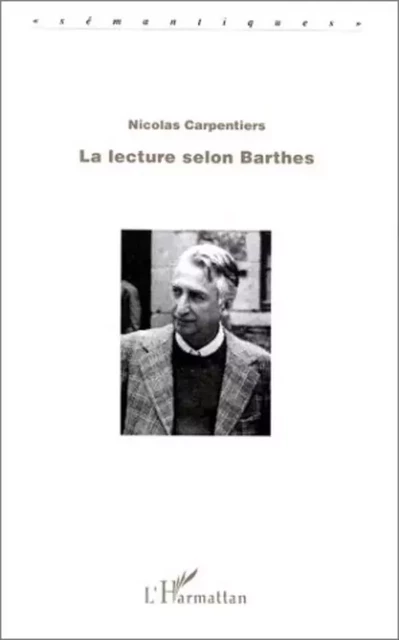 LA LECTURE SELON BARTHES - Nicolas Carpentiers - Editions L'Harmattan