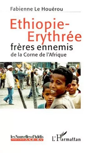 ETHIOPIE-ERYTHREE - Fabienne Le Houérou - Editions L'Harmattan