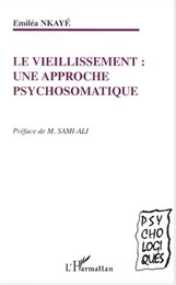 LE VIEILLISSEMENT : une approche psychosomatique