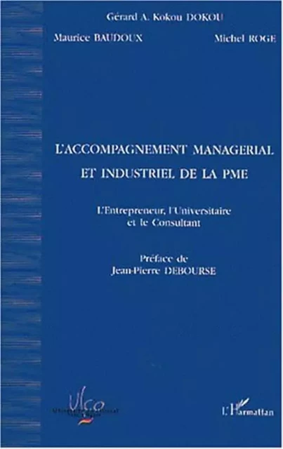 L'ACCOMPAGNEMENT MANAGÉRIAL ET INDUSTRIEL DE LA PME - Gérard A. Kokou Dokou, Maurice Baudoux, Michel Roge - Editions L'Harmattan