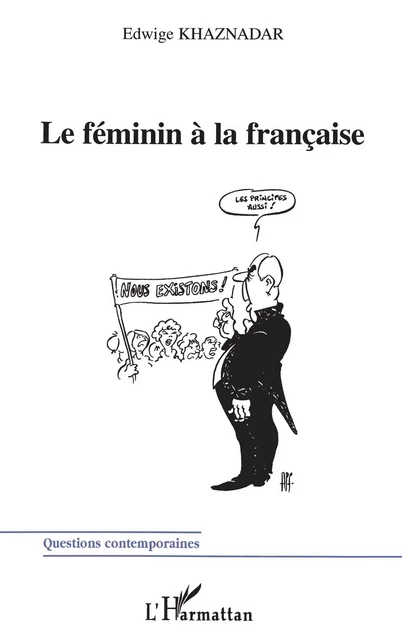 LE FÉMININ A LA FRANÇAISE - Edwige Khaznadar - Editions L'Harmattan