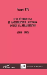 LE 20 DÉCEMBRE 1848 ET SA CÉLÉBRATION À LA RÉUNION :