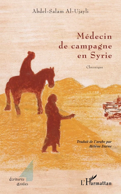 MEDECIN DE CAMPAGNE EN SYRIE - Abdel-Salam Al-Ujayli - Editions L'Harmattan