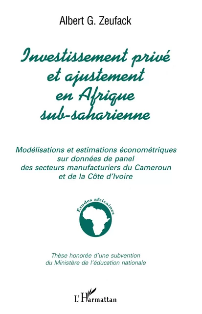 INVESTISSEMENT PRIVÉ ET AJUSTEMENT EN AFRIQUE SUB-SAHARIENNE - Albert Zeufack - Editions L'Harmattan