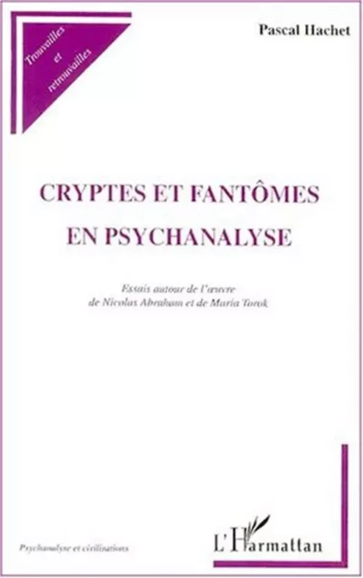 CRYPTES ET FANTÔMES EN PSYCHANALYSE - Pascal Hachet - Editions L'Harmattan