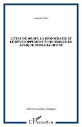 L'ÉTAT DE DROIT, LA DÉMOCRATIE ET LE DÉVELOPPEMENT ÉCONOMIQUE EN AFRIQUE SUBSAHARIENNE