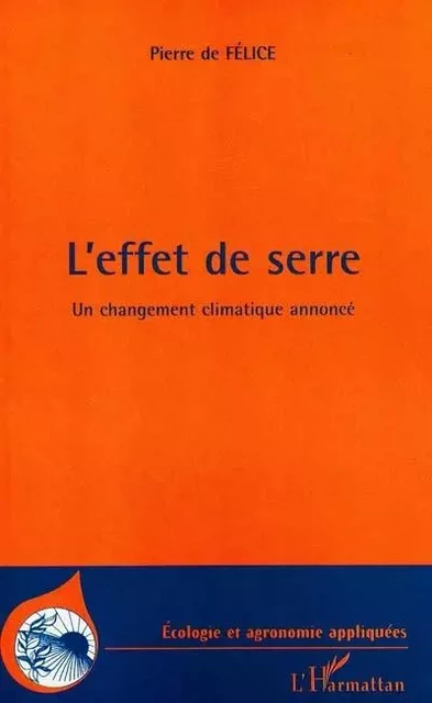 L'EFFET DE SERRE - Pierre De Felice - Editions L'Harmattan