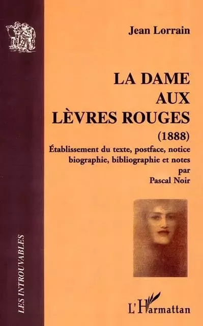 LA DAME AUX LEVRES ROUGES (1888) - Jean Lorrain - Editions L'Harmattan