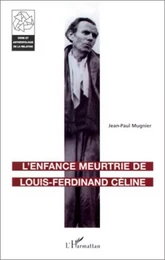 L'ENFANCE MEURTRIE DE LOUIS-FERDINAND CÉLINE