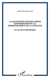 LA RACISATION DES RELATIONS INTERGROUPES OU LA PROBLÉMATIQUE