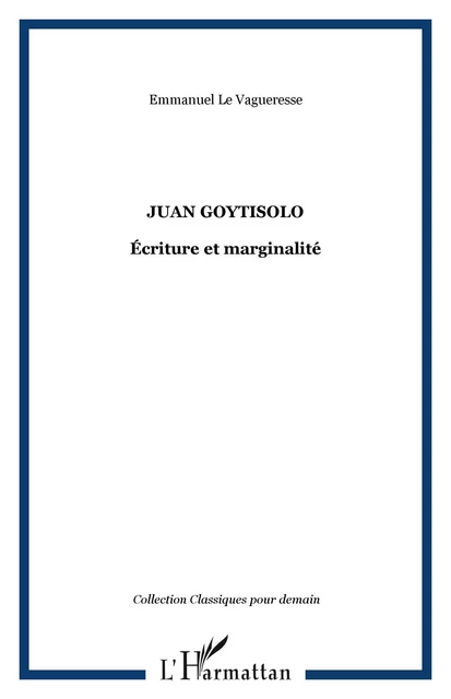 JUAN GOYTISOLO - Emmanuel le Vagueresse - Editions L'Harmattan