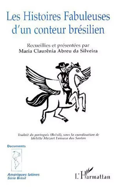 LES HISTOIRES FABULEUSES D'UN CONTEUR BRÉSILIEN - Idelette Muzart Fonseca dos Santos - Editions L'Harmattan