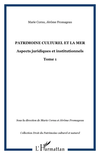 PATRIMOINE CULTUREL ET LA MER - Jérôme Fromageau, Marie Cornu - Editions L'Harmattan