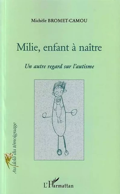 MILIE, ENFANT A NAITRE - Michèle Bromet-Camou - Editions L'Harmattan