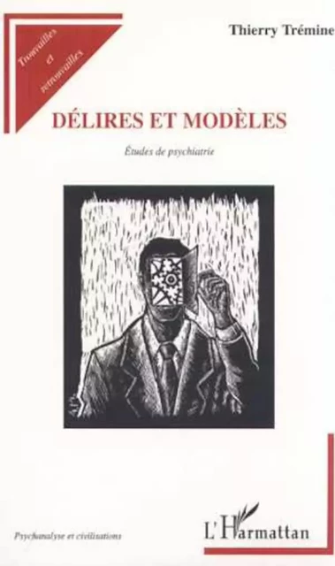 DÉLIRES ET MODÈLES - Thierry Trémine - Editions L'Harmattan