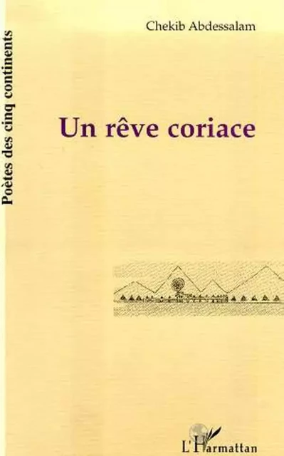 REVE (UN) CORIACE - Chekib Abdessalam - Editions L'Harmattan