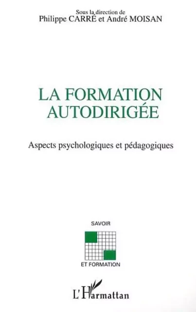 LA FORMATION AUTODIRIGÉE - Philippe Carré, André Moisan - Editions L'Harmattan