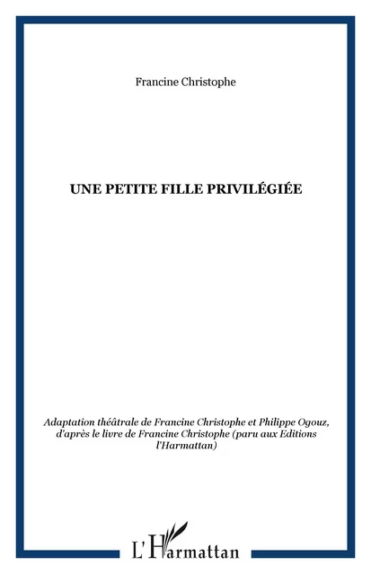 UNE PETITE FILLE PRIVILÉGIÉE - Francine Christophe - Editions L'Harmattan