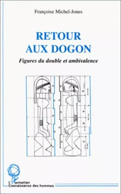 RETOUR AUX DOGON - Françoise Michel-Jones - Editions L'Harmattan