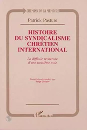 HISTOIRE DU SYNDICALISME CHRETIEN INTERNATIONAL