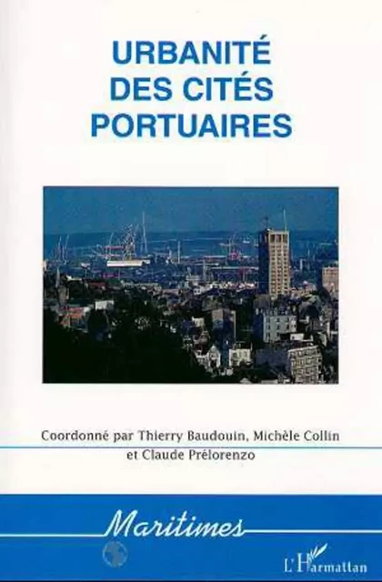 URBANITE DES CITES PORTUAIRES - Thierry Baudouin, Michèle Collin - Editions L'Harmattan