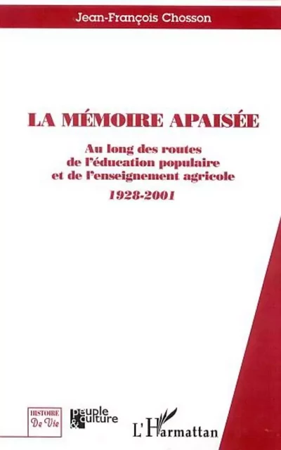 LA MÉMOIRE APAISÉE - Jean-François Chosson - Editions L'Harmattan