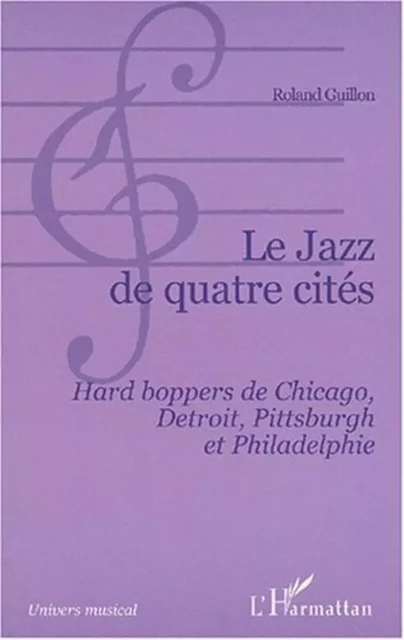 LE JAZZ DE QUATRE CITÉS - Roland Guillon - Editions L'Harmattan