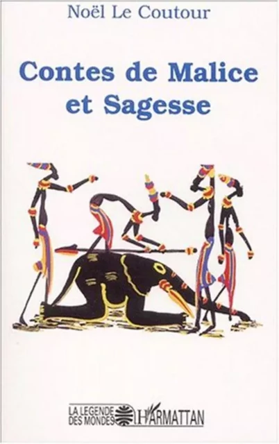 CONTES DE MALICE ET SAGESSE - Elisabeth Noël Le Coutour - Editions L'Harmattan