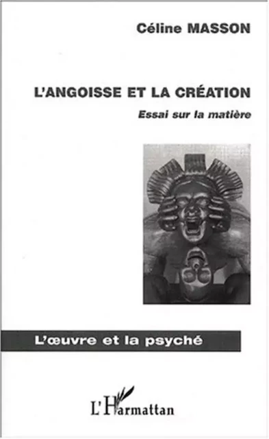 L'ANGOISSE ET LA CRÉATION - Céline Masson - Editions L'Harmattan