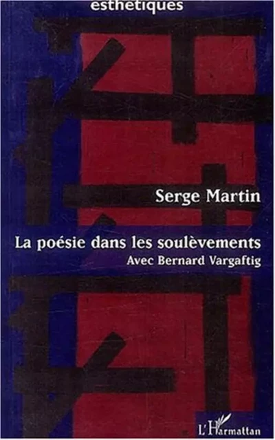 LA POÉSIE DANS LES SOULÈVEMENTS - Serge Martin - Editions L'Harmattan