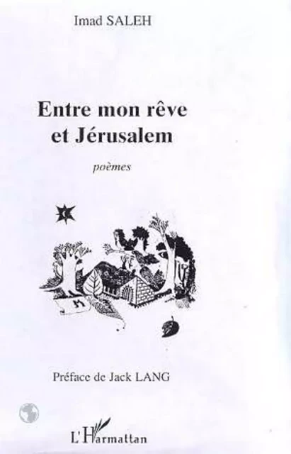 ENTRE MON RÊVE ET JÉRUSALEM - Imad Saleh - Editions L'Harmattan