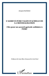 L'AGRICULTURE TALON D'ACHILLE DE LA MONDIALISATION