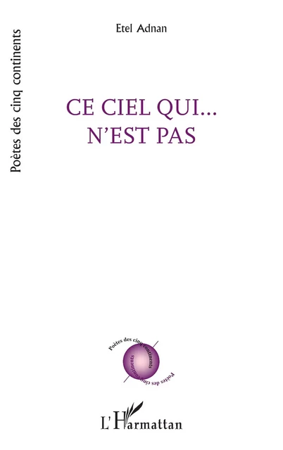 Ce Ciel Qui N'est Pas - Etel Adnan - Editions L'Harmattan