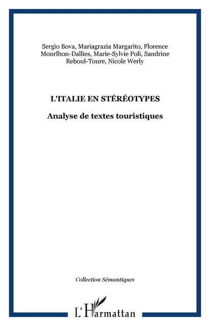 L'ITALIE EN STÉRÉOTYPES - Sandrine Reboul-Toure, Nicole Werly, Sergio Bova, Mariagrazia Margarito, Florence Mourlhon-dallies, Marie-Sylvie Poli - Editions L'Harmattan