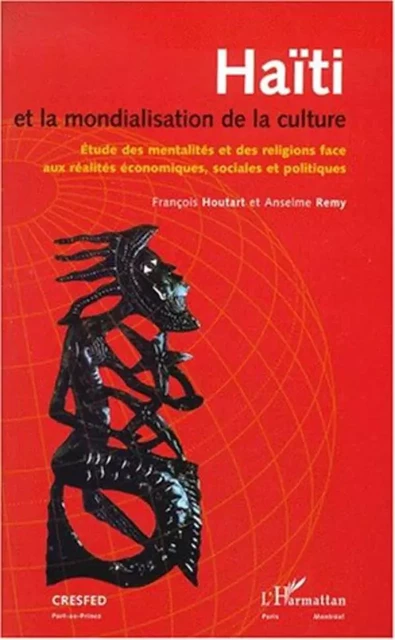 HAÏTI ET LA MONDIALISATION DE LA CULTURE - François Houtart, Anselm Remy - Editions L'Harmattan