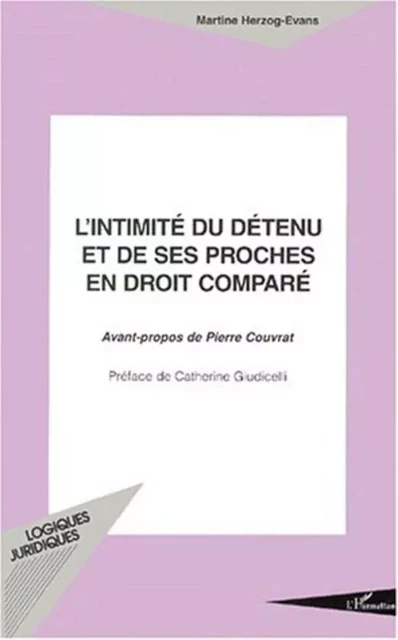 L'INTIMITÉ DU DÉTENU ET DE SES PROCHES EN DROIT COMPARÉ - Martine Herzog-Evans - Editions L'Harmattan