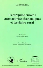 L'ENTREPRISE RURALE : ENTRE ACTIVITÉS ÉCONOMIQUES ET TERRITOIRE RURAL