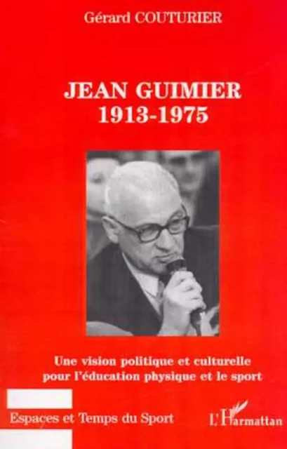 JEAN GUIMIER 1913-1975 - Gérard Couturier - Editions L'Harmattan