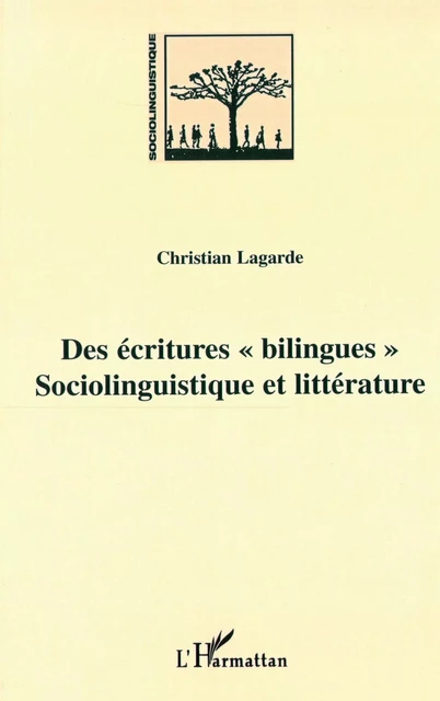 DES ECRITURES « BILINGUES » - Christian Lagarde - Editions L'Harmattan