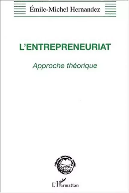 L'ENTREPRENEURIAT - Emile-Michel Hernandez - Editions L'Harmattan