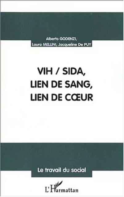 VIH/SIDA, LIEN DE SANG, LIEN DE CUR - Laura Mellini, Jacqueline De Puy, Alberto Godenzi - Editions L'Harmattan