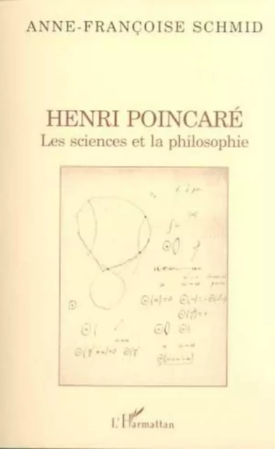 HENRI POINCARÉ - Anne-Françoise Schmid - Editions L'Harmattan