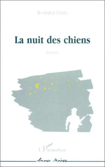 LA NUIT DES CHIENS - Boubacar Diallo - Editions L'Harmattan