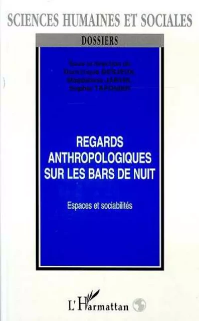 REGARDS ANTHROPOLOGIQUES SUR LES BARS DE NUIT -  Desjeux dominique - Editions L'Harmattan